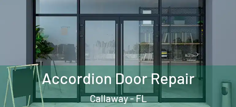 Accordion Door Repair Callaway - FL