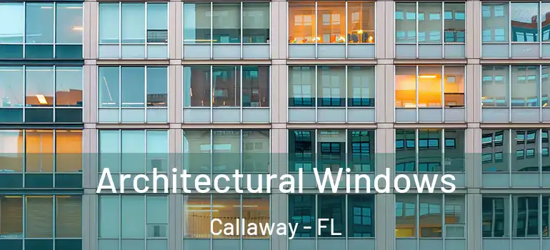 Architectural Windows Callaway - FL