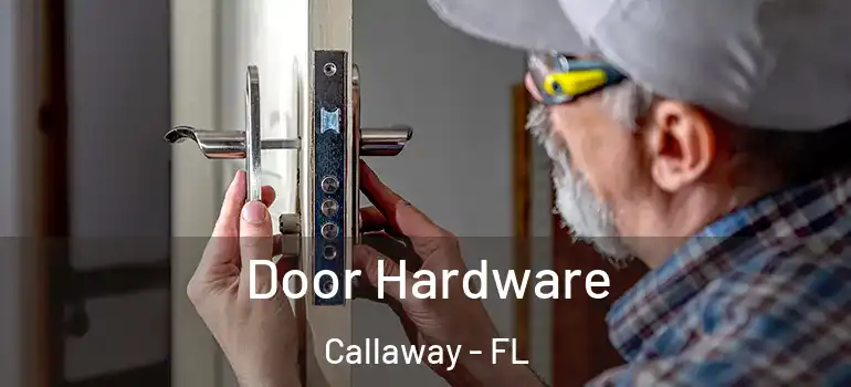 Door Hardware Callaway - FL