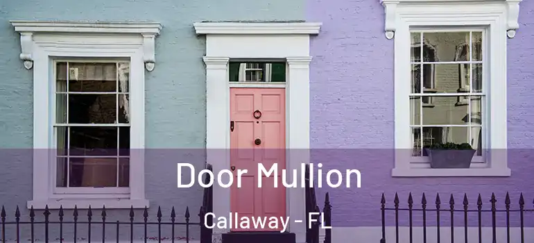 Door Mullion Callaway - FL