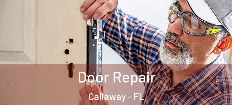 Door Repair Callaway - FL