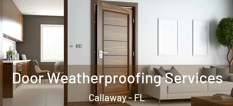 Door Weatherproofing Services Callaway - FL