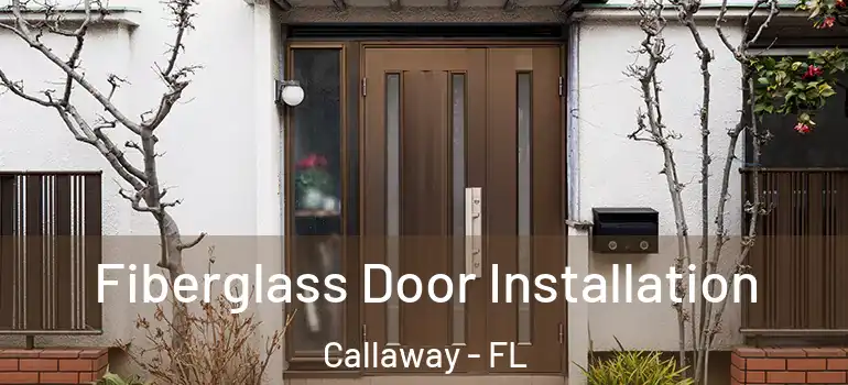 Fiberglass Door Installation Callaway - FL