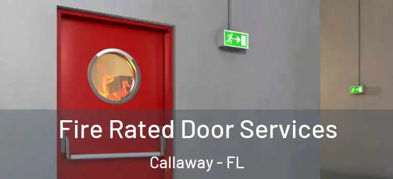 Fire Rated Door Services Callaway - FL