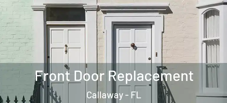 Front Door Replacement Callaway - FL