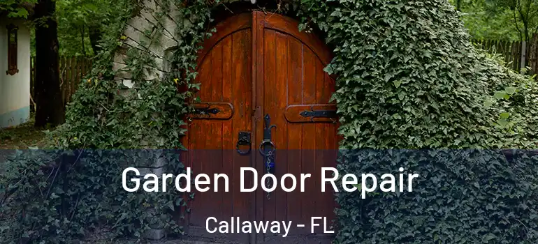 Garden Door Repair Callaway - FL