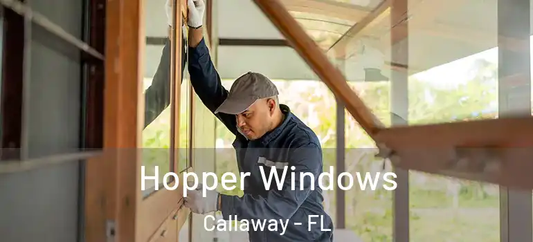 Hopper Windows Callaway - FL