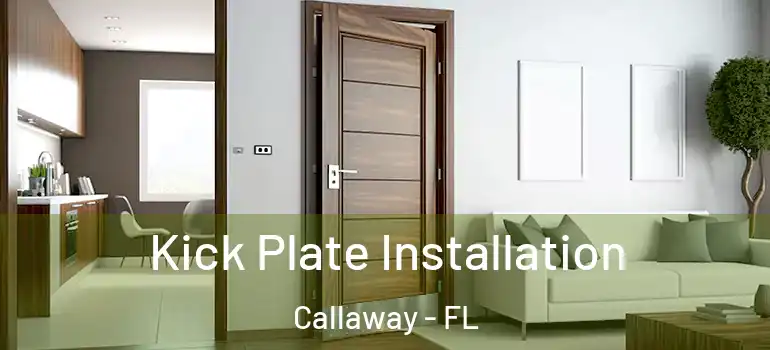 Kick Plate Installation Callaway - FL