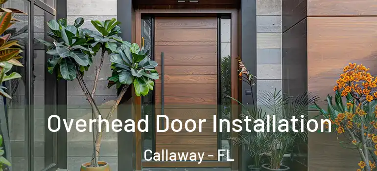 Overhead Door Installation Callaway - FL
