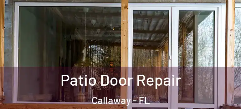 Patio Door Repair Callaway - FL