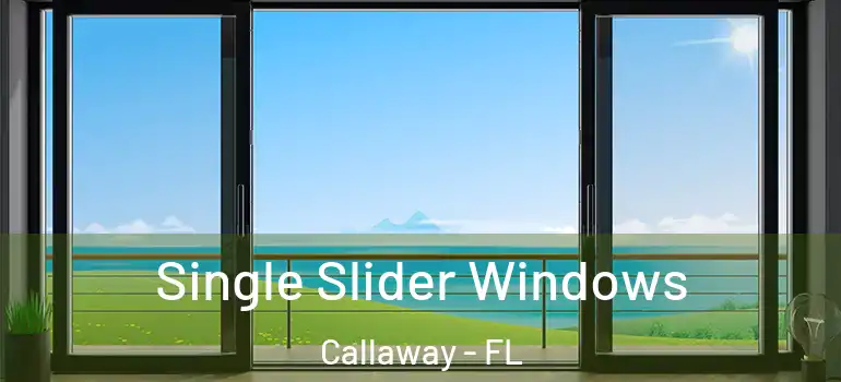 Single Slider Windows Callaway - FL