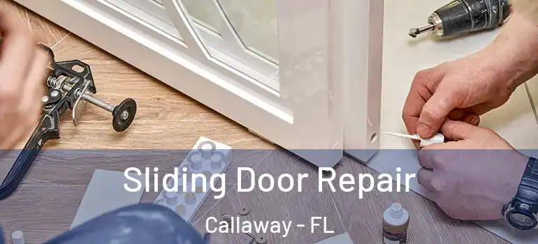 Sliding Door Repair Callaway - FL