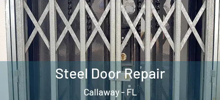 Steel Door Repair Callaway - FL