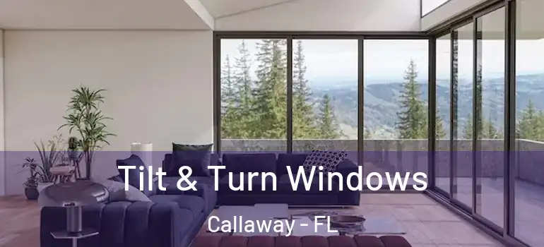 Tilt & Turn Windows Callaway - FL