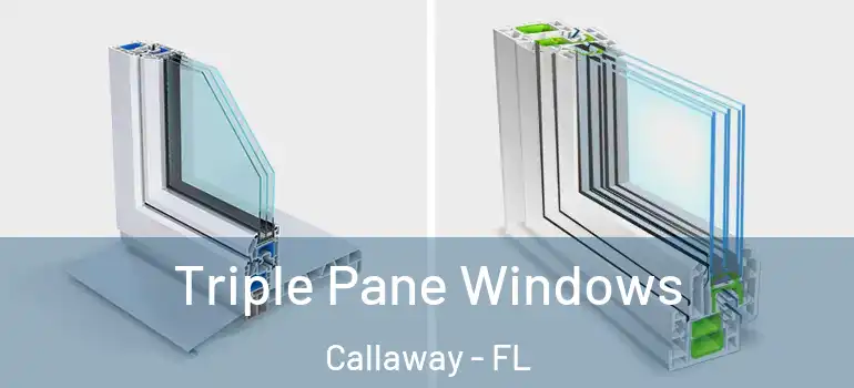 Triple Pane Windows Callaway - FL